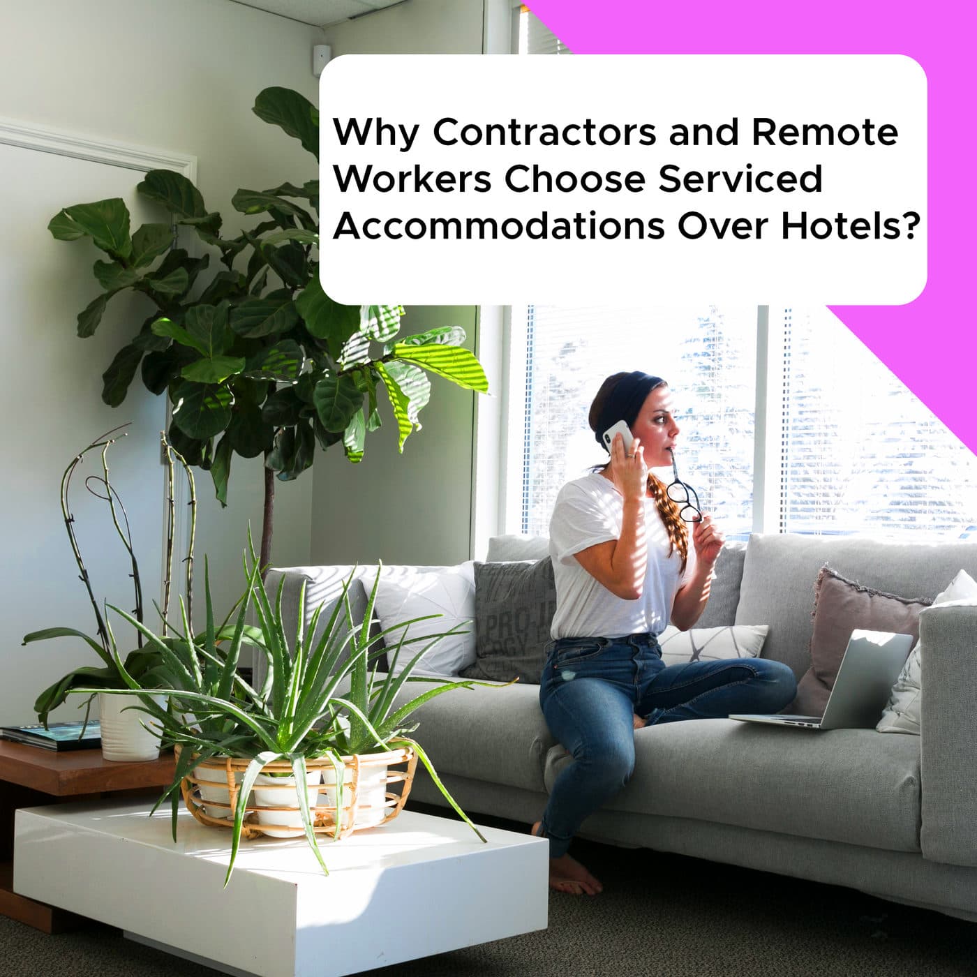 Why Contractors and Remote Workers Choose Serviced Accommodations Over Hotels?